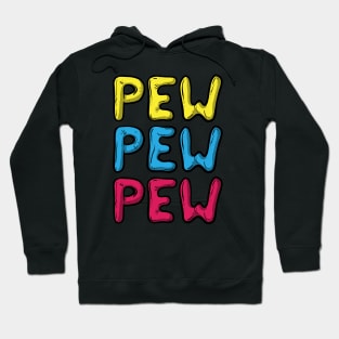 Pew Pew Pew Hoodie